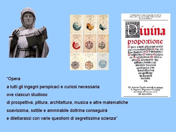 “Opera a tutti gli ingegni perspicaci e curiosi necessaria ove ciascun studioso di prospettiva,