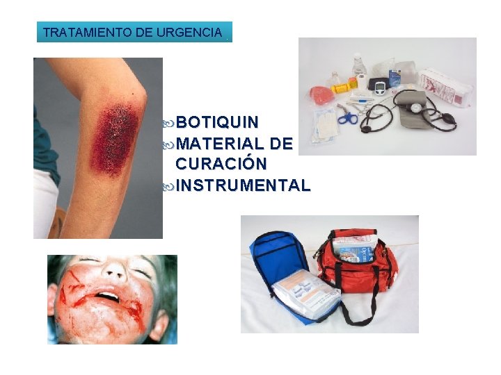 TRATAMIENTO DE URGENCIA BOTIQUIN MATERIAL DE CURACIÓN INSTRUMENTAL 