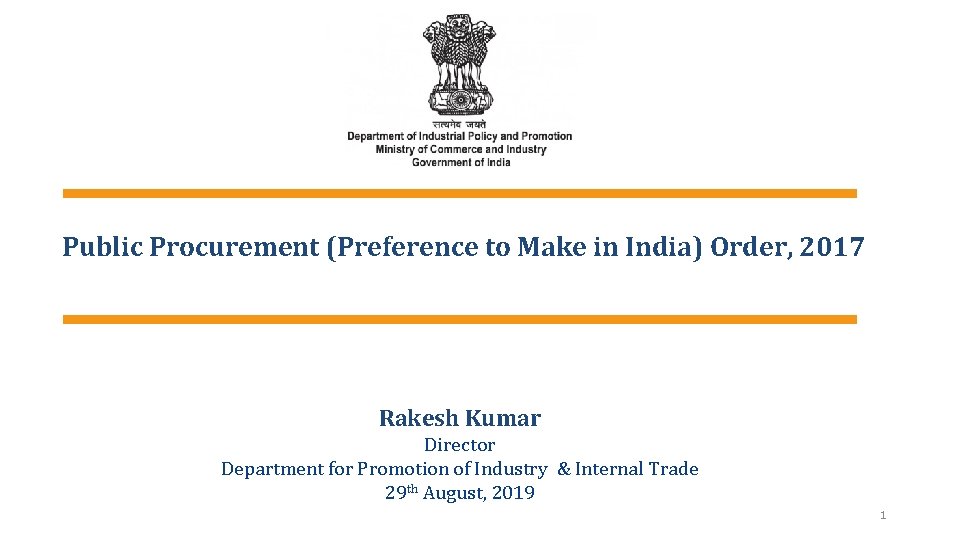 Public Procurement (Preference to Make in India) Order, 2017 Rakesh Kumar Director Department for