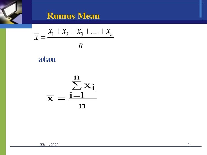 Rumus Mean atau 22/11/2020 6 