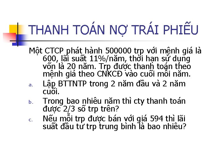 THANH TOÁN NỢ TRÁI PHIẾU Một CTCP phát hành 500000 trp với mệnh giá