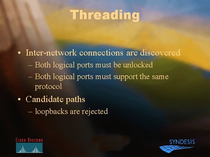 Threading • Inter-network connections are discovered – Both logical ports must be unlocked –