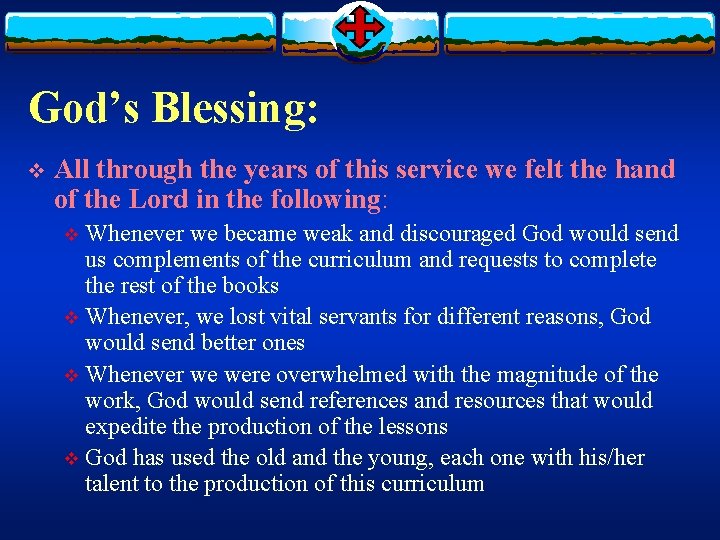 God’s Blessing: v All through the years of this service we felt the hand
