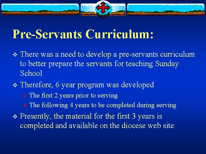 Pre-Servants Curriculum: There was a need to develop a pre-servants curriculum to better prepare