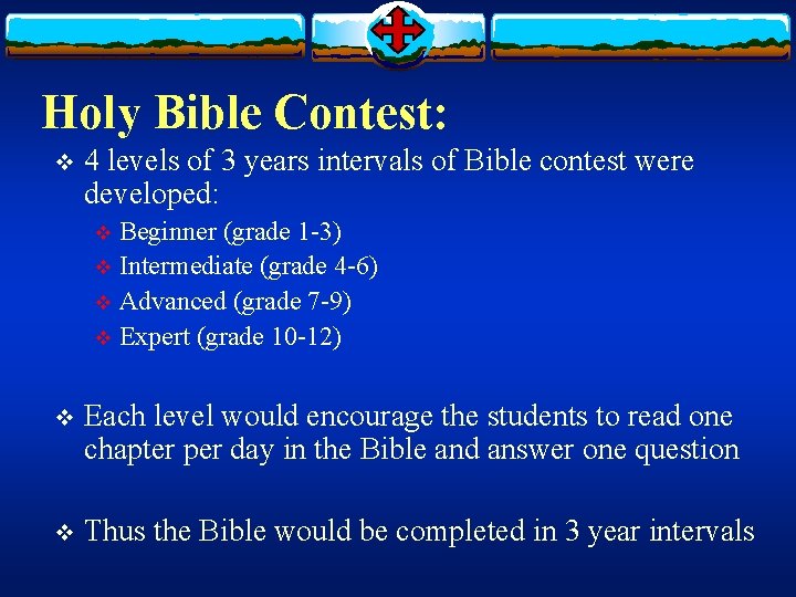 Holy Bible Contest: v 4 levels of 3 years intervals of Bible contest were