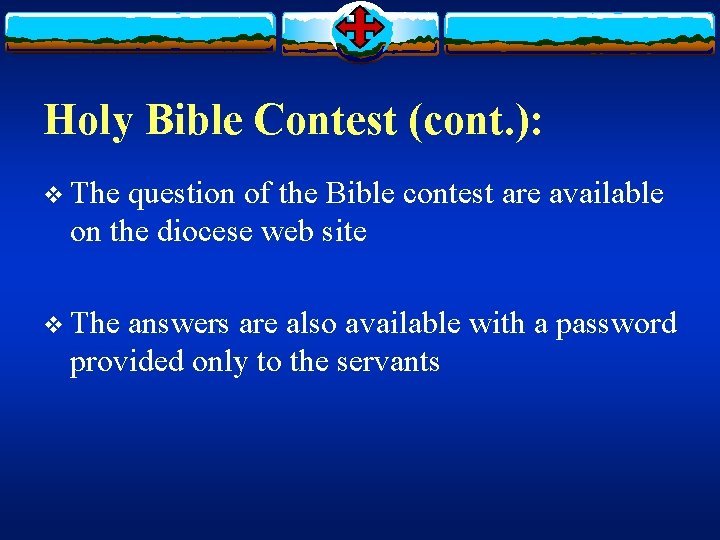 Holy Bible Contest (cont. ): v The question of the Bible contest are available