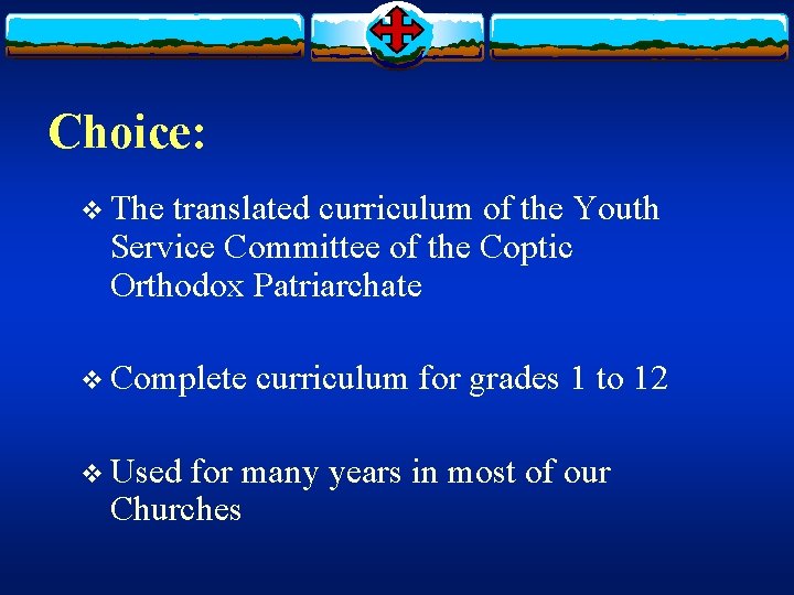 Choice: v The translated curriculum of the Youth Service Committee of the Coptic Orthodox