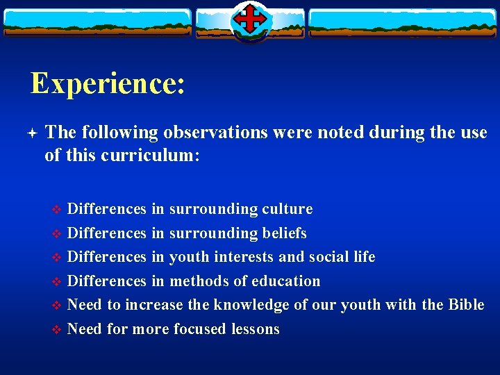 Experience: ª The following observations were noted during the use of this curriculum: Differences