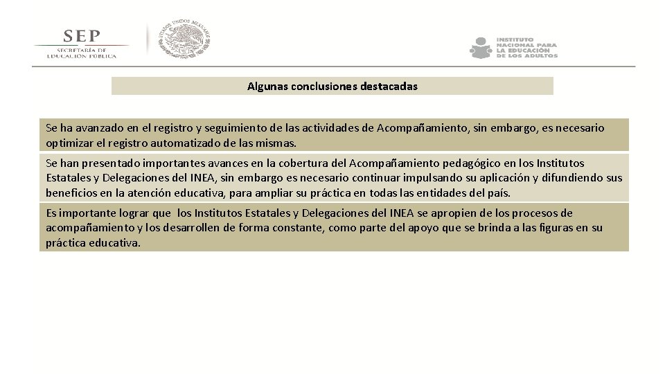 Algunas conclusiones destacadas Se ha avanzado en el registro y seguimiento de las actividades