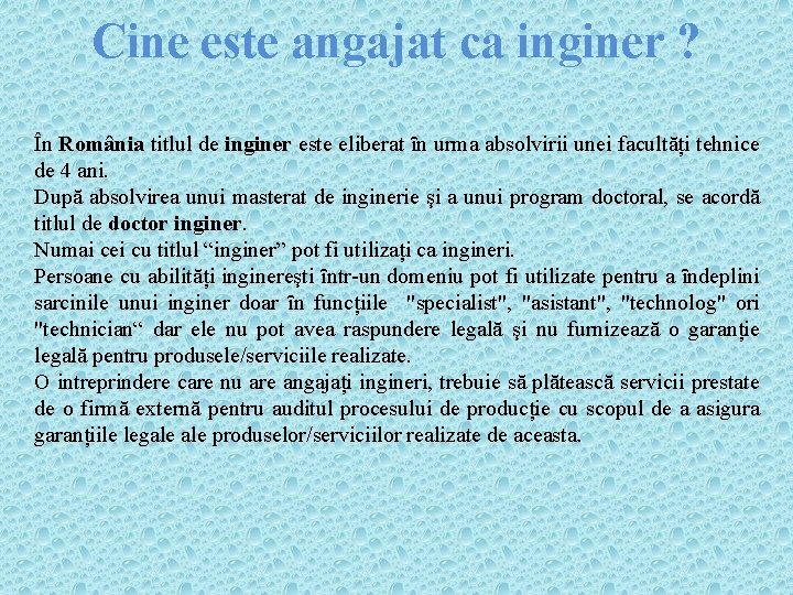 Cine este angajat ca inginer ? În România titlul de inginer este eliberat ȋn