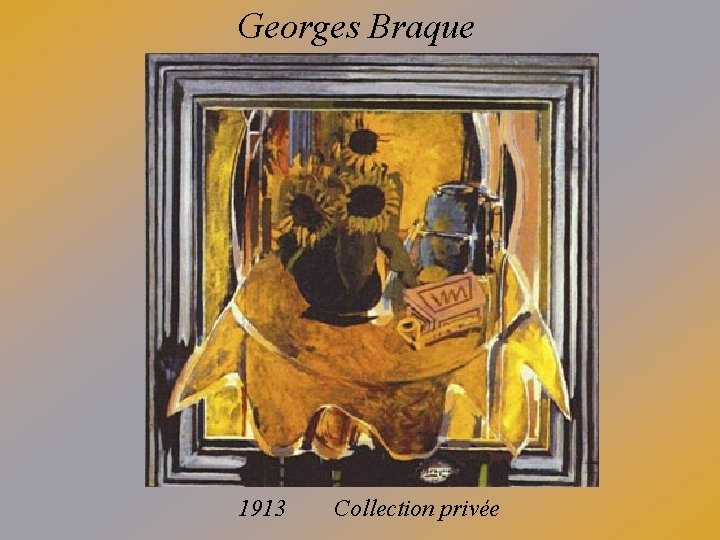  Georges Braque 1913 Collection privée 