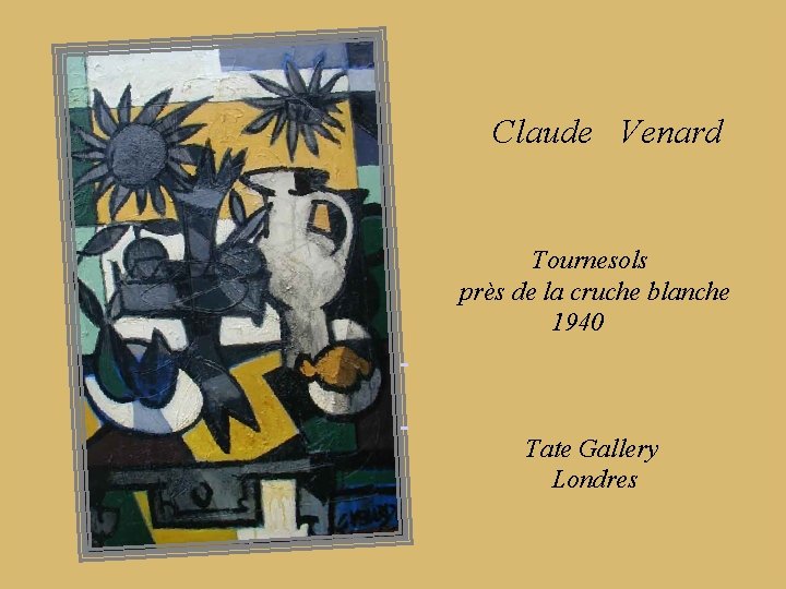  Claude Venard Tournesols près de la cruche blanche 1940 Tate Gallery Londres 