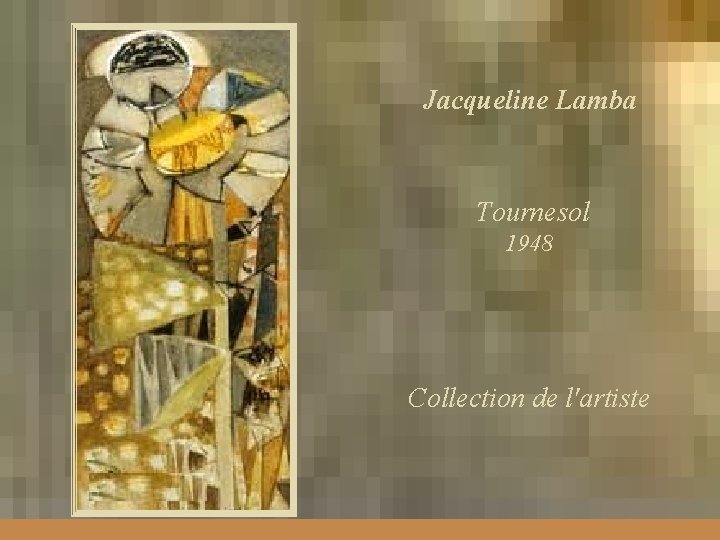 Jacqueline Lamba Tournesol 1948 Collection de l'artiste 