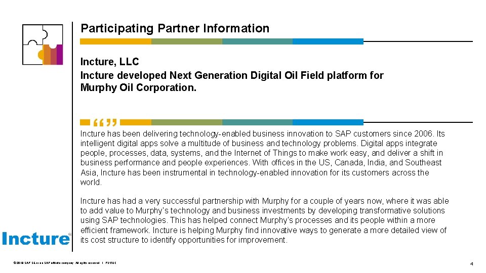 Participating Partner Information Incture, LLC Incture developed Next Generation Digital Oil Field platform for