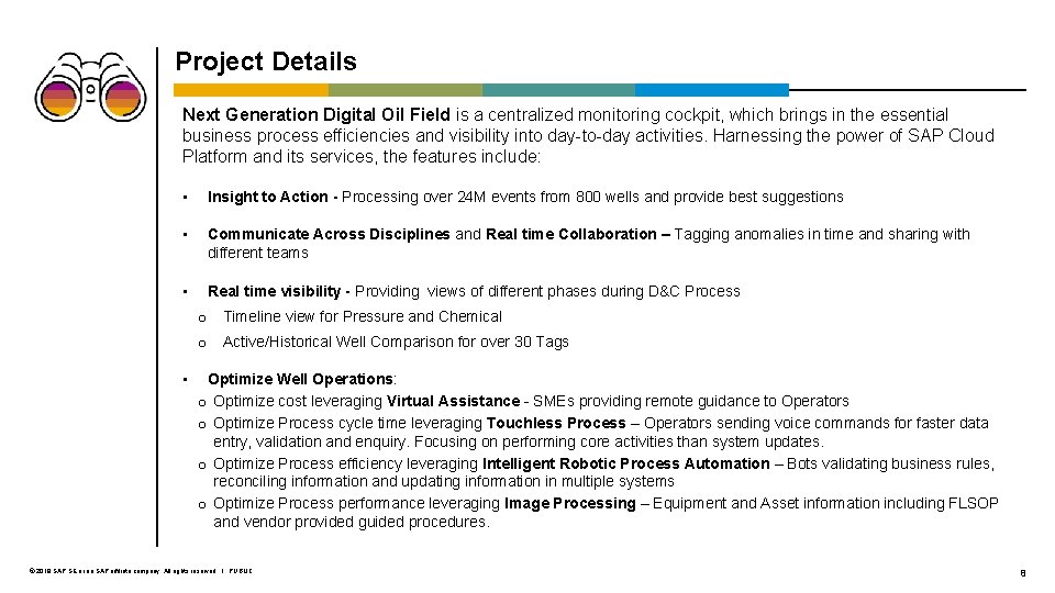 Project Details Next Generation Digital Oil Field is a centralized monitoring cockpit, which brings
