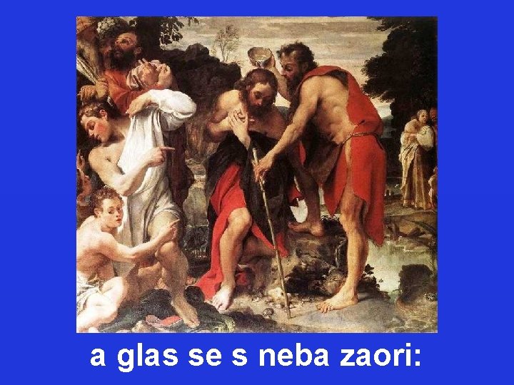 a glas se s neba zaori: 