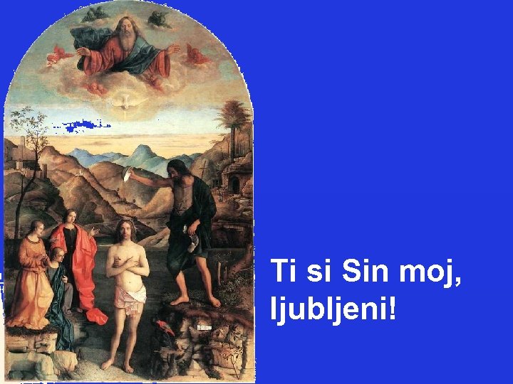 Ti si Sin moj, ljubljeni! 