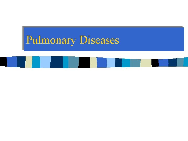 Pulmonary Diseases 
