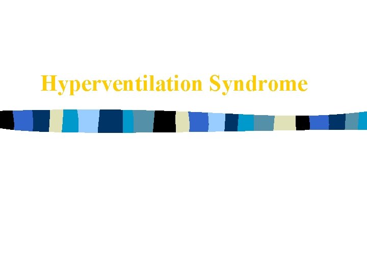 Hyperventilation Syndrome 