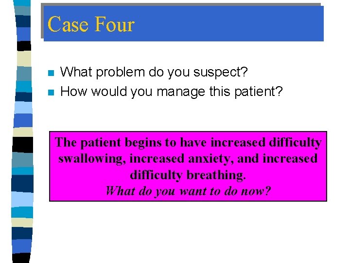 Case Four n n What problem do you suspect? How would you manage this