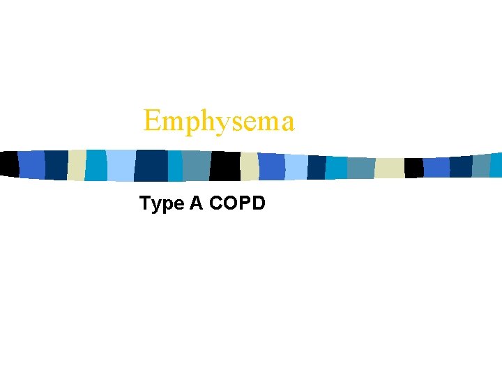 Emphysema Type A COPD 