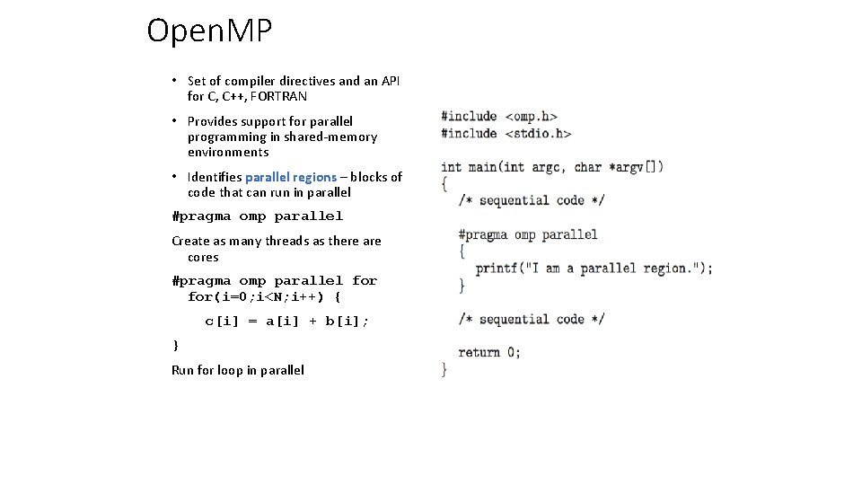 Open. MP • Set of compiler directives and an API for C, C++, FORTRAN