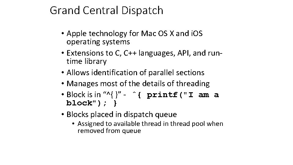 Grand Central Dispatch • Apple technology for Mac OS X and i. OS operating