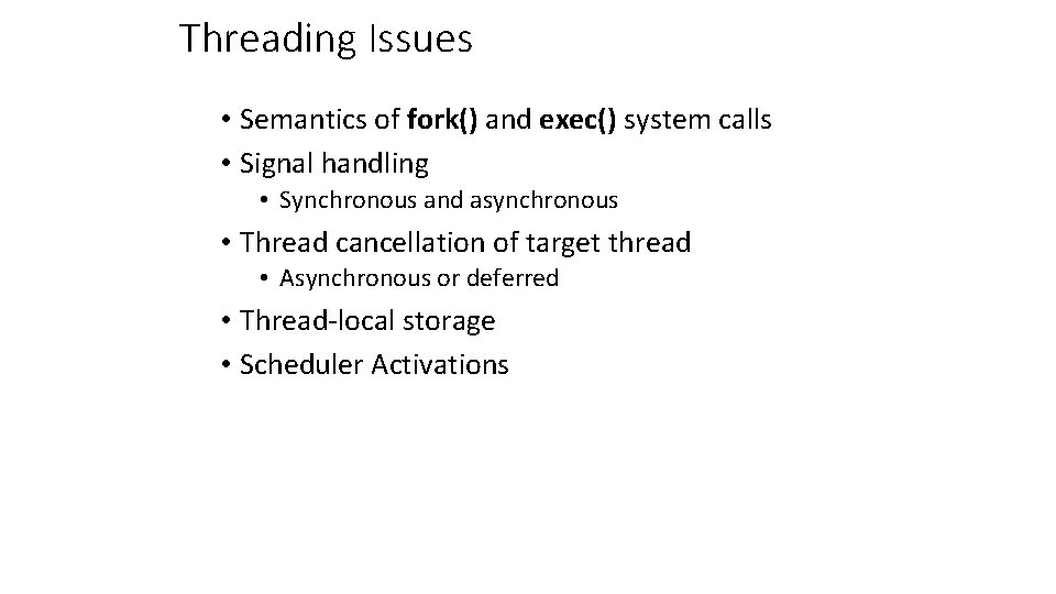 Threading Issues • Semantics of fork() and exec() system calls • Signal handling •