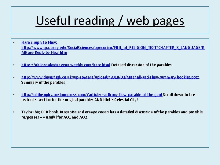 Useful reading / web pages • Hare’s reply to Flew: http: //www. qcc. cuny.