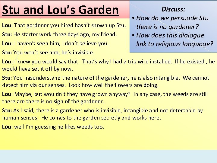 Stu and Lou’s Garden Discuss: • How do we persuade Stu Lou: That gardener