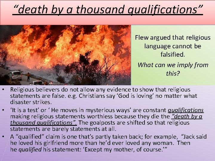 “death by a thousand qualifications” Flew argued that religious language cannot be falsified. What