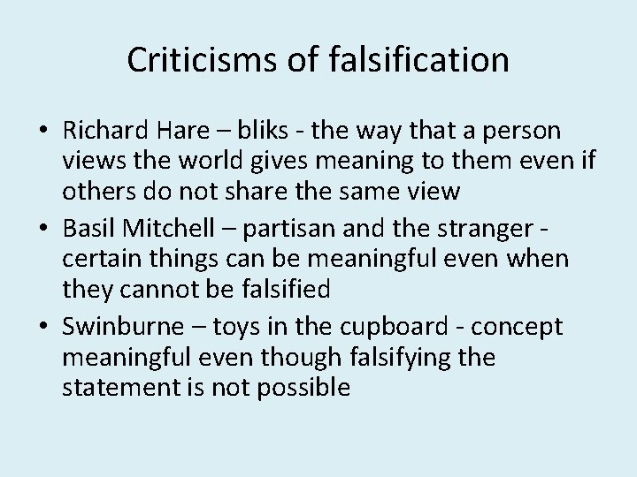 Criticisms of falsification • Richard Hare – bliks - the way that a person