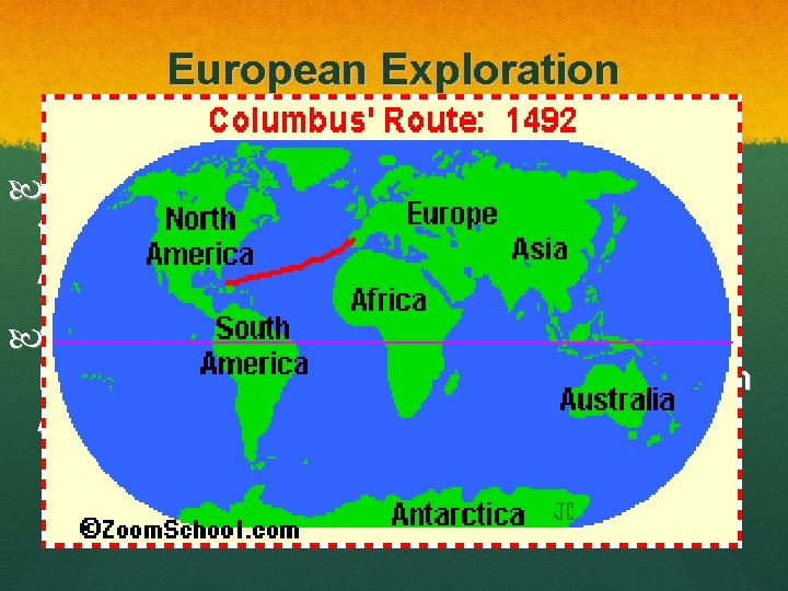 European Exploration 1400 s- To reach Asia faster, people thought they could sail west