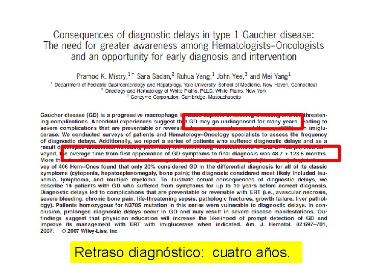 Retraso diagnóstico: cuatro años. 