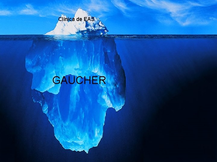 Clínica de EAS GAUCHER 