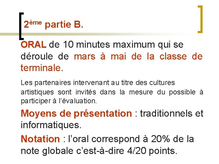 2ème partie B. ORAL de 10 minutes maximum qui se déroule de mars à