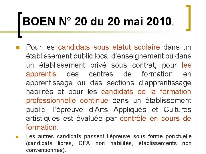 BOEN N° 20 du 20 mai 2010. n Pour les candidats sous statut scolaire