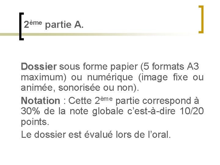 2ème partie A. Dossier sous forme papier (5 formats A 3 maximum) ou numérique