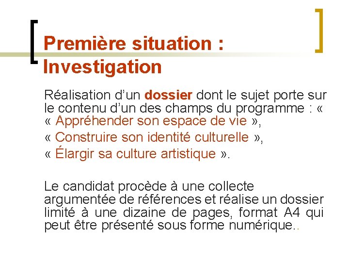 Première situation : Investigation Réalisation d’un dossier dont le sujet porte sur le contenu