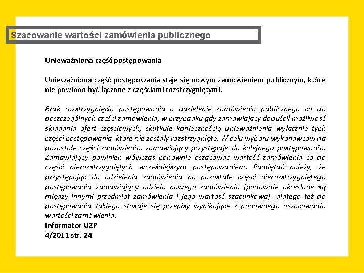 Szacowanie wartości zamówienia publicznego Unieważniona część postępowania staje się nowym zamówieniem publicznym, które nie Szacowanie wartości zamówienia publicznego Unieważniona część postępowania staje się nowym zamówieniem publicznym, które nie