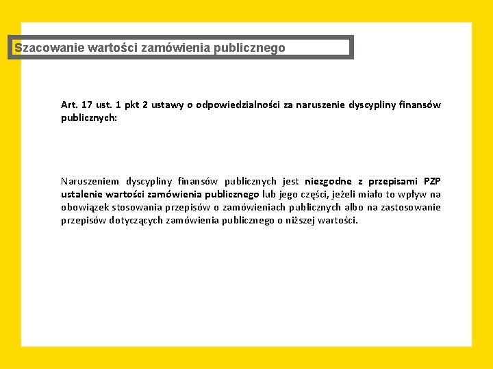 Szacowanie wartości zamówienia publicznego Art. 17 ust. 1 pkt 2 ustawy o odpowiedzialności za