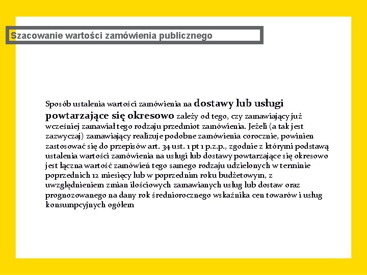 Szacowanie wartości zamówienia publicznego Sposób ustalenia wartości zamówienia na dostawy lub usługi powtarzające się