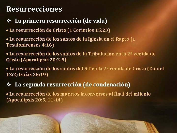 Resurrecciones v La primera resurrección (de vida) • La resurrección de Cristo (1 Corintios Resurrecciones v La primera resurrección (de vida) • La resurrección de Cristo (1 Corintios