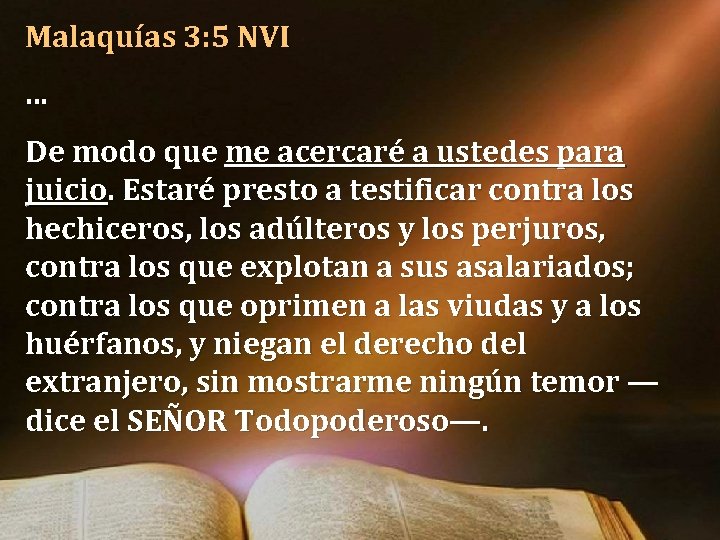 Malaquías 3: 5 NVI. . . De modo que me acercaré a ustedes para Malaquías 3: 5 NVI. . . De modo que me acercaré a ustedes para