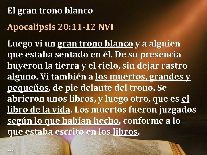 El gran trono blanco Apocalipsis 20: 11 -12 NVI Luego vi un gran trono El gran trono blanco Apocalipsis 20: 11 -12 NVI Luego vi un gran trono