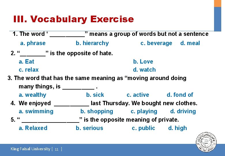 III. Vocabulary Exercise 1. The word ‘ ______” means a group of words but