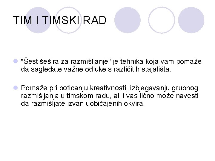 TIM I TIMSKI RAD l "Šest šešira za razmišljanje" je tehnika koja vam pomaže