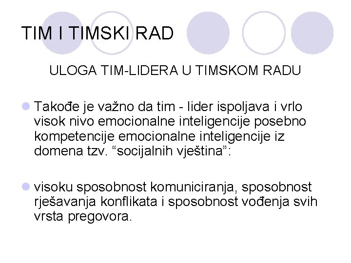 TIM I TIMSKI RAD ULOGA TIM-LIDERA U TIMSKOM RADU l Takođe je važno da