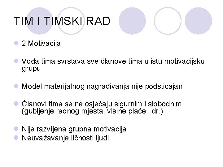 TIM I TIMSKI RAD l 2. Motivacija l Vođa tima svrstava sve članove tima