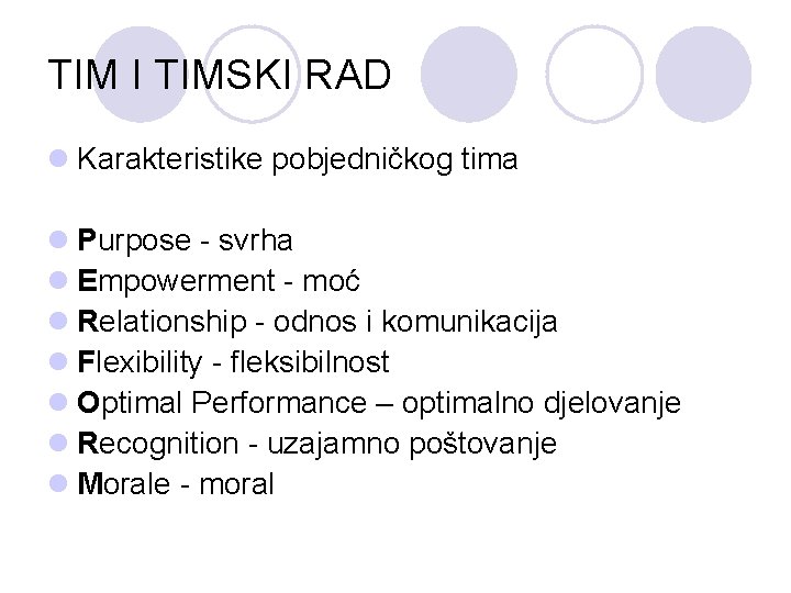 TIM I TIMSKI RAD l Karakteristike pobjedničkog tima l Purpose - svrha l Empowerment